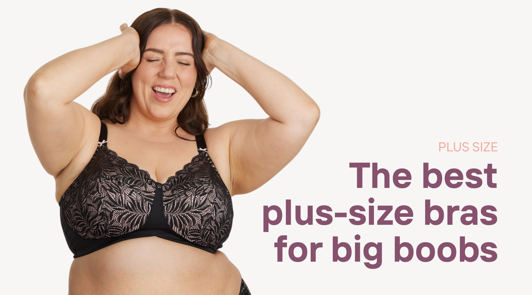 The Best Plus Size Bra Styles for Big Breasts (And Why They Work)